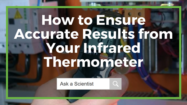 How%20to%20Ensure%20Accurate%20Results%20from%20Your%20InfraredThermometer.jpg