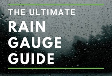 The Ultimate 2021 Rain Gauge Guide
