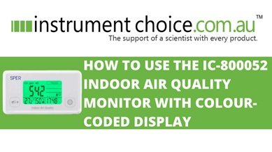 How to Use the IC-800052 Indoor Air Quality Monitor with Colour-Coded Display